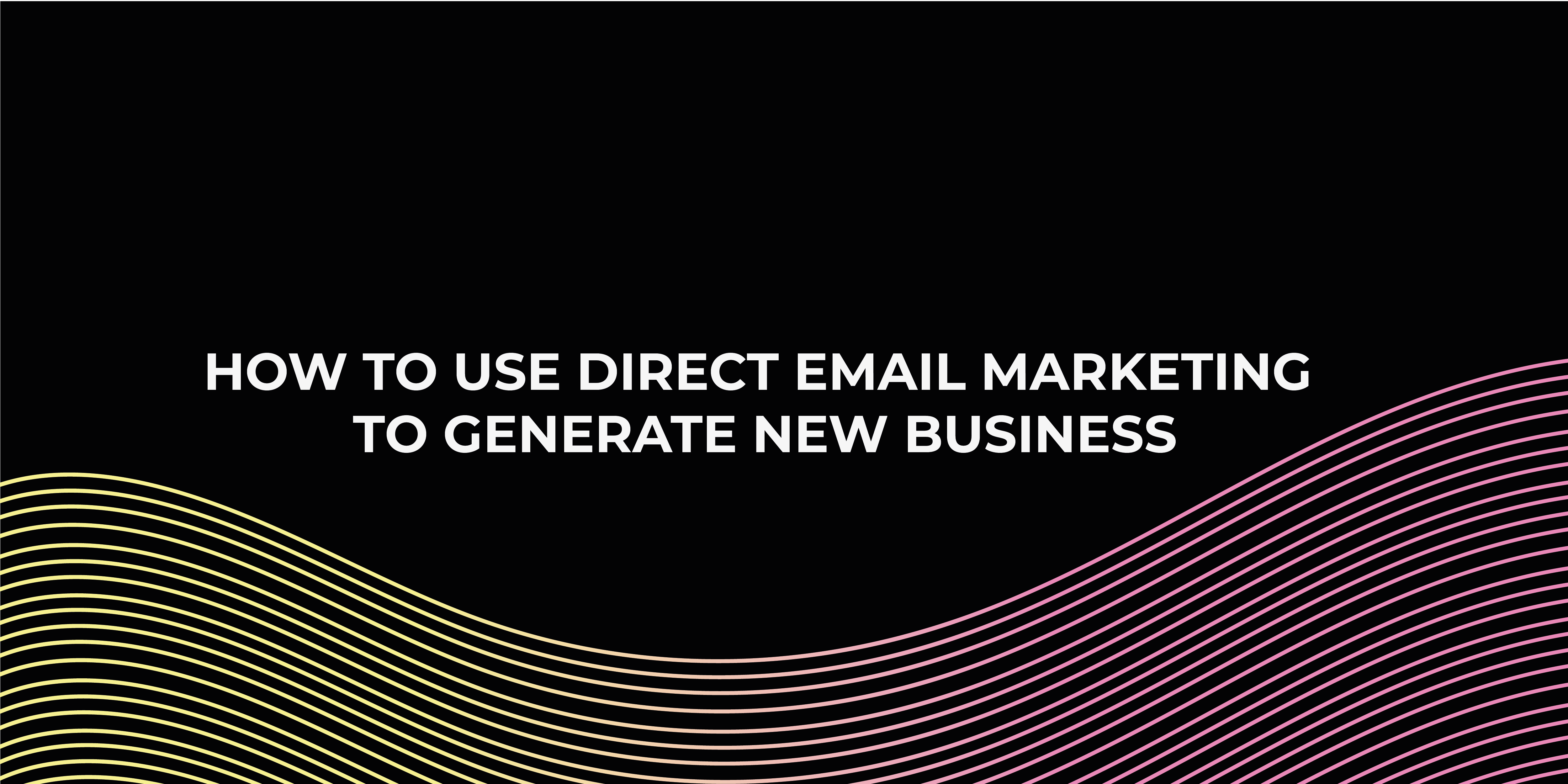 How to use direct email marketing