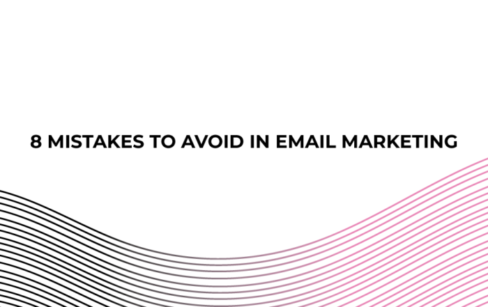 8 Mistakes to Avoid in Email Marketing