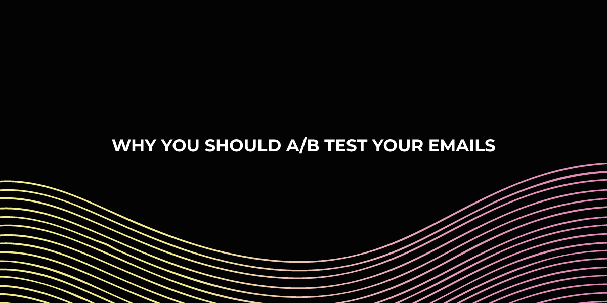 Why you should A/B test your emails