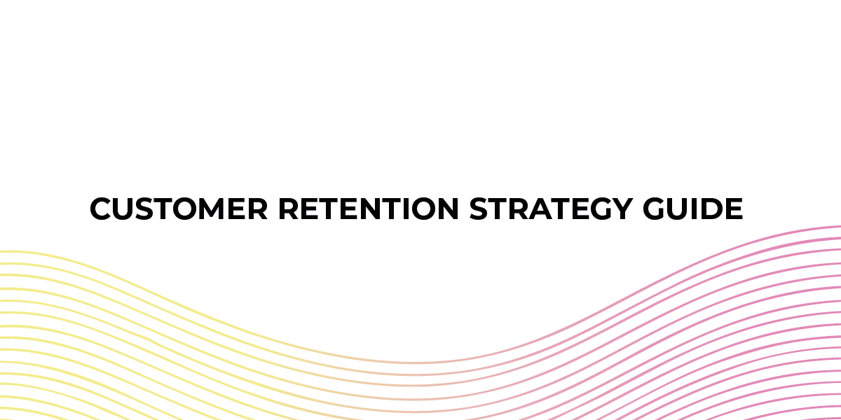 Customer Retention Strategy Guide