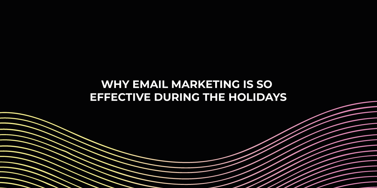 Why Email Marketing is so effective during the holidays
