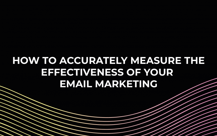 Accurately Measure Your Email Marketing
