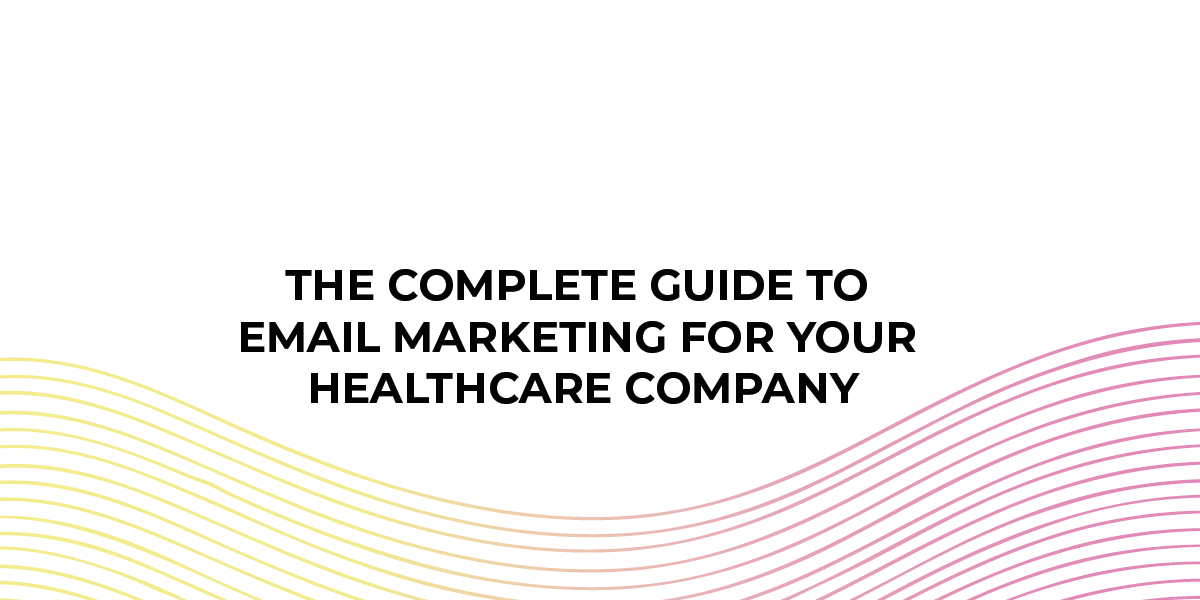 Healthcare Email Marketing Guide