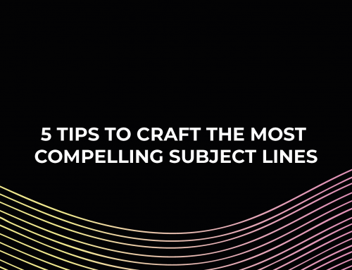 5 Tips To Craft The Most Compelling Subject Lines