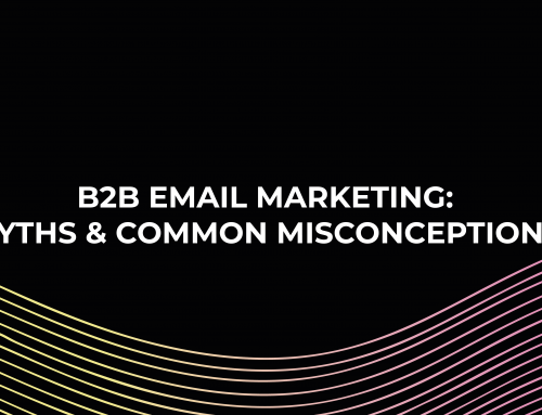 B2B Email Marketing : Myths & Common Misconceptions
